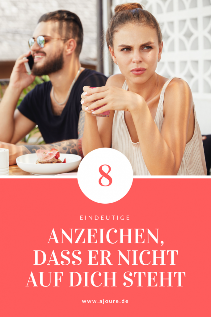 8 Anzeichen, dass er nicht auf dich steht - Pinterest