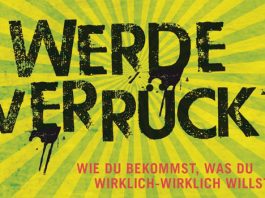 Was hält dich noch auf? Werde verrückt und genieße, was du damit erreichen kannst!