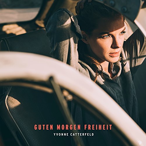 Guten Morgen Freiheit - Yvonne Catterfeld