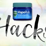 Wick VapoRub Lifehacks