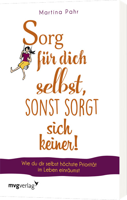 Sorg für dich selbst, sonst sorgt sich keiner!