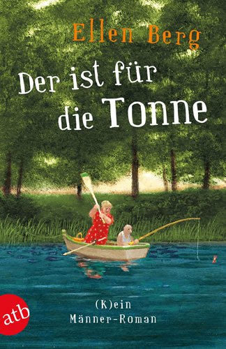 Der ist für die Tonne: (K)ein Männer-Roman