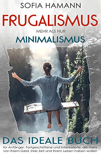 Frugalismus - Mehr als nur Minimalismus
