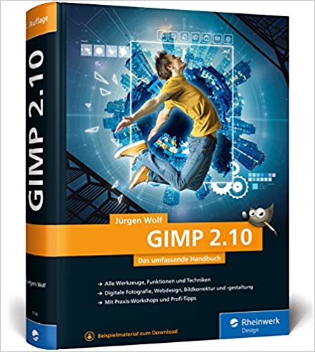 GIMP 2.10: Das umfassende Handbuch